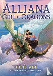 Abe, Julie - Alliana, Girl of Dragons
