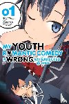 Watari, Wataru, Io, Naomichi - My Youth Romantic Comedy Is Wrong, As I Expected @ comic, Vol. 1 (Manga)