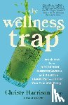 Harrison, Christy - WELLNESS TRAP