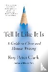 Clark, Roy Peter - Tell It Like It Is