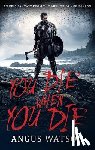 Watson, Angus - You Die When You Die