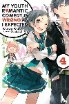 Watari, Wataru - My Youth Romantic Comedy Is Wrong, As I Expected, Vol. 4 (Novel)