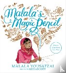 Malala Yousafzai - Malala's Magic Pencil