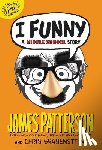 Patterson, James - I Funny: A Middle School Story