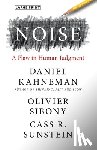 Kahneman, Daniel - Noise: A Flaw in Human Judgment