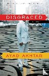Ayad Akhtar - Disgraced