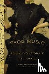 Donoghue, Emma - Frog Music