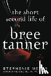 Meyer, Stephenie - The Short Second Life of Bree Tanner: An Eclipse Novella