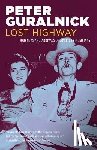 Peter Guralnick - Lost Highway: Journeys and Arrivals of American Musicians
