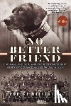 Weintraub, Robert - No Better Friend: One Man, One Dog, and Their Extraordinary Story of Courage and Survival in WWII