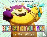 Zappa, Ahmet, Santat, Dan - Because I'm Your Mom
