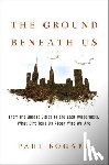 Paul Bogard - The Ground Beneath Us