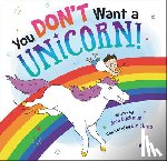Ame Dyckman - You Don't Want a Unicorn!