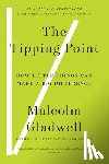 Gladwell, Malcolm - The Tipping Point: How Little Things Can Make a Big Difference
