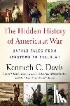 Kenneth C. Davis - The Hidden History of America at War