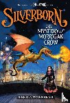 Townsend, Jessica - Townsend, J: Silverborn: The Mystery of Morrigan Crow