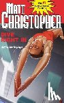 Christopher, Matt - Dive Right In