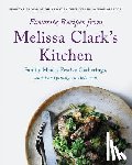 Clark, Melissa - Favorite Recipes from Melissa Clark's Kitchen