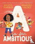 Harris, Meena - A Is for Ambitious