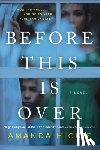 Hickie, Amanda - Before This Is over