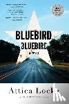 Attica Locke - Bluebird, Bluebird