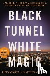 Jackson, Rick - Black Tunnel White Magic: A Murder, a Detective's Obsession, and '90s Los Angeles at the Brink