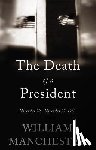 William Manchester - The Death of a President