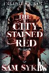 Sam Sykes - The City Stained Red