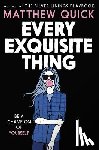 Quick, Matthew - Every Exquisite Thing