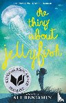 Benjamin, Ali - The Thing About Jellyfish