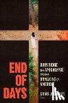 Jennings, Chris - End of Days: Ruby Ridge, the Apocalypse, and the Unmaking of America