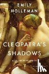 Holleman, Emily - Cleopatra's Shadows