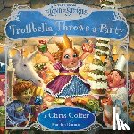 Colfer, Chris - Trollbella Throws a Party