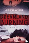 Latham, Jennifer - Dreamland Burning