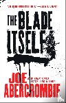 Abercrombie, Joe - The Blade Itself