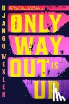 Wexler, Django - The Only Way Out Is Up