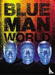 Blue Man Group - Blue Man World