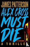Patterson, James - Patterson, J: Alex Cross Must Die