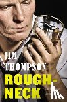 Thompson, Jim - Roughneck