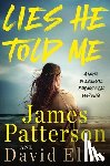 Patterson, James - Lies He Told Me: A Thriller