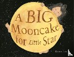 Grace Lin - A Big Mooncake for Little Star