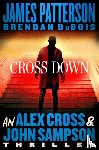 Patterson, James - Cross Down: An Alex Cross and John Sampson Thriller