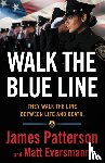 Patterson, James - Walk the Blue Line: Real Cops, True Stories