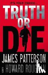 Patterson, James - Truth or Die