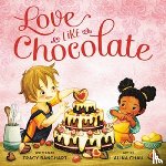 Banghart, Tracy - Love Like Chocolate