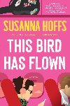 Hoffs, Susanna - This Bird Has Flown
