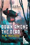 Wagers, K. B. - DOWN AMONG THE DEAD