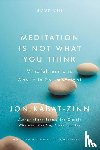 Kabat-Zinn, Jon - MEDITATION IS NOT WHAT YOU THI