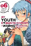 Watari, Wataru - My Youth Romantic Comedy is Wrong, As I Expected @ comic, Vol. 6 (manga)