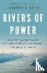 Smith, Laurence C. - Rivers of Power
